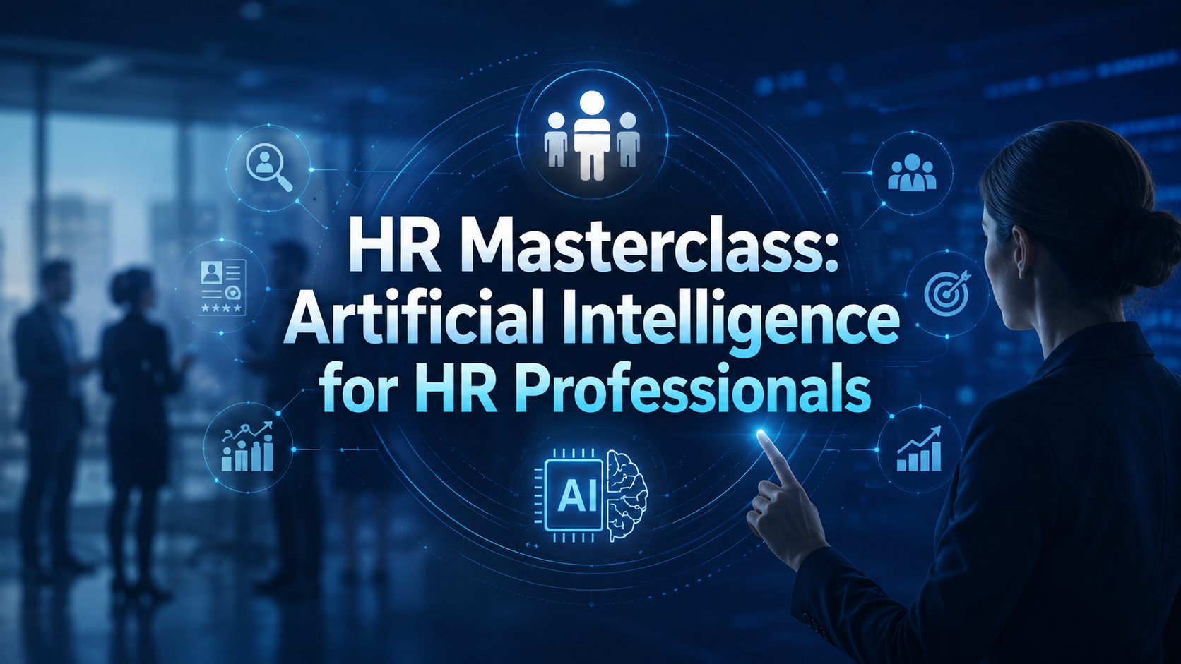 HR Masterclass: Artificial Intelligence for HR Professionals